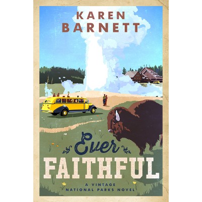 Ever Faithful - by  Karen Barnett (Paperback)
