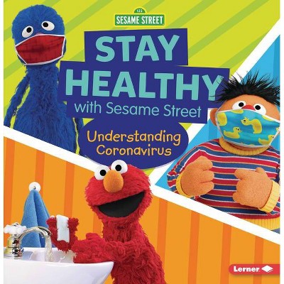 Stay Healthy with Sesame Street (R) - by  Mary Lindeen (Paperback)