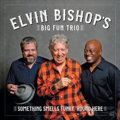Elvin Bishop - Something Smells Funky 'Round Here (CD)