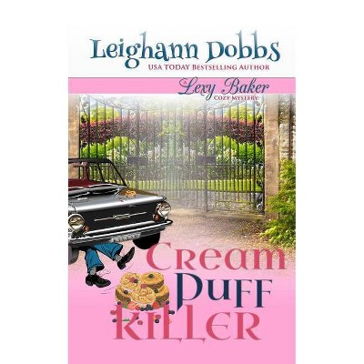 Cream Puff Killer - (Lexy Baker Cozy Mystery) by  Leighann Dobbs (Paperback)