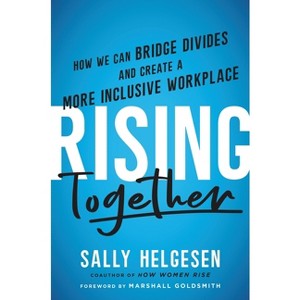 Rising Together - by  Sally Helgesen (Hardcover) - 1 of 1
