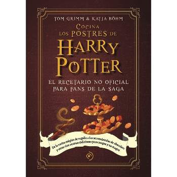 Cocina Los Postres de Harry Potter - by  Tom Grimm (Hardcover)