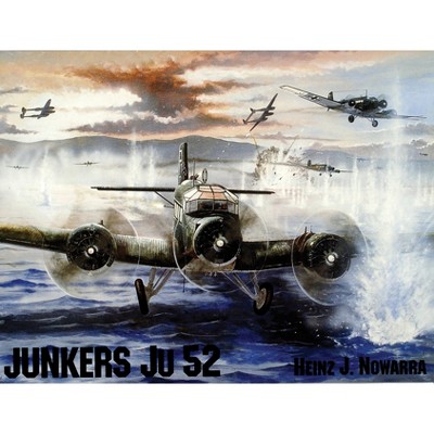 Junkers Ju 52 - by  Heinz J Nowarra (Paperback)