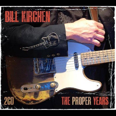 Kirchen  Bill - The Proper Years (CD)