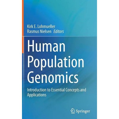 Human Population Genomics - by  Kirk E Lohmueller & Rasmus Nielsen (Hardcover)