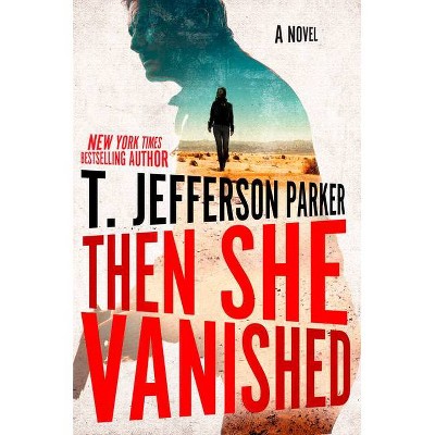  Then She Vanished - (A Roland Ford Novel) by  T Jefferson Parker (Hardcover) 