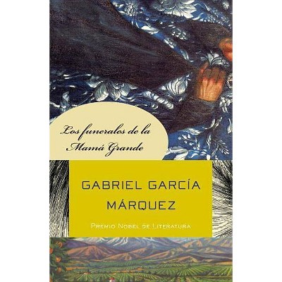 Los Funerales de la Mamá Grande - by  Gabriel García Márquez (Paperback)