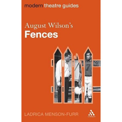 August Wilson's Fences - (Modern Theatre Guides) by  Ladrica Menson-Furr (Paperback)