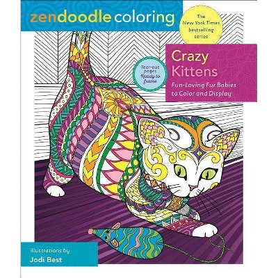 Zendoodle Coloring: Crazy Kittens - by  Jodi Best (Paperback)