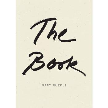 The Book - by  Mary Ruefle (Hardcover)