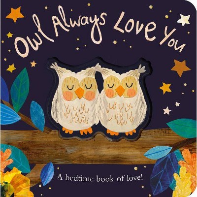Owl Always Love You - by Patricia Hegarty (Board Book)