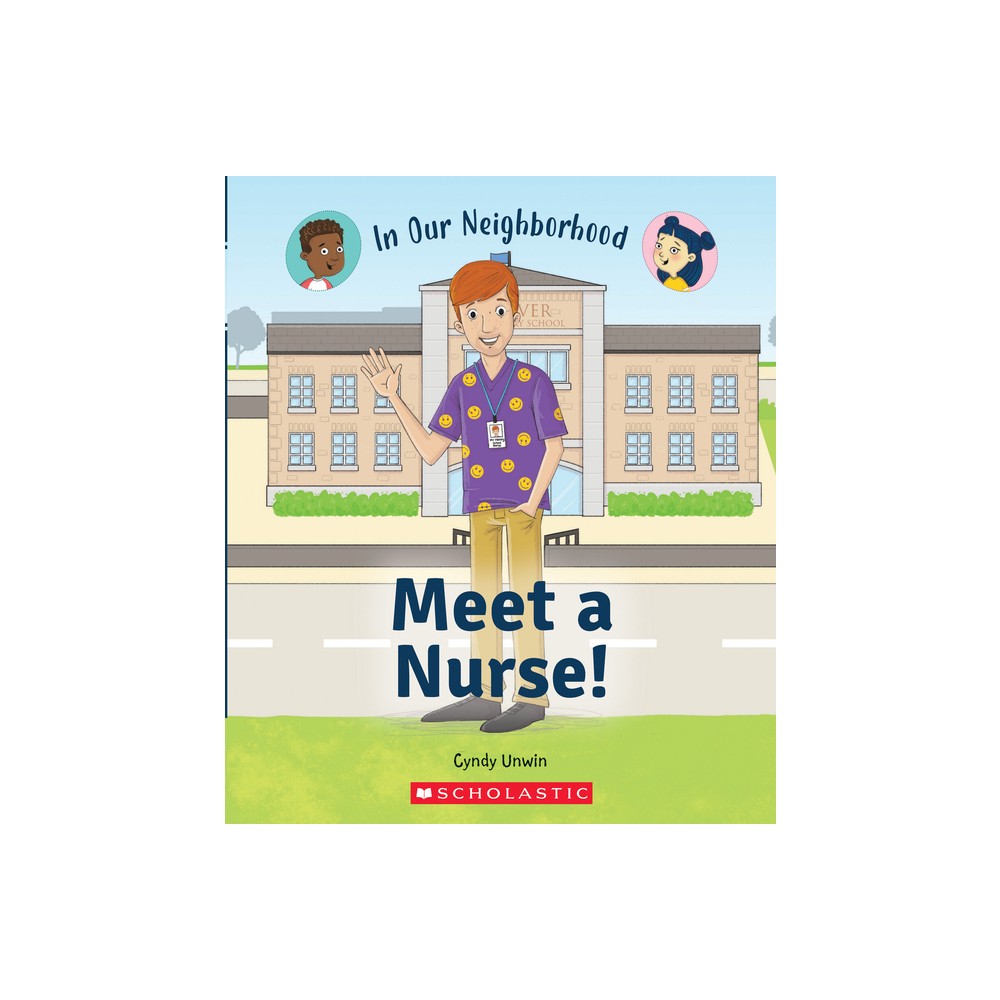 Meet a Nurse! (in Our Neighborhood) - (In Our Neighborhood) (Hardcover)