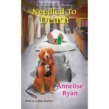 Needled to Death - (Helping Hands Mystery) by  Annelise Ryan (Paperback)