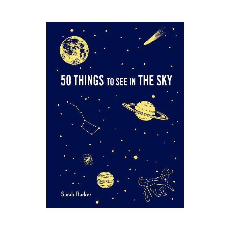50 Things to See in the Sky - by Sarah Barker (Hardcover), 1 of 2