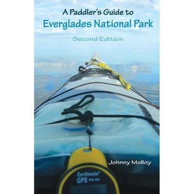 A Paddler's Guide to Everglades National Park - 2nd Edition by  Johnny Molloy (Paperback)