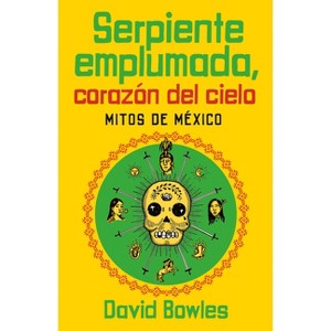 Serpiente Emplumada, Corazón del Cielo / Feathered Serpent, Dark Heart of the Sky - by  David Bowles (Paperback) - 1 of 1