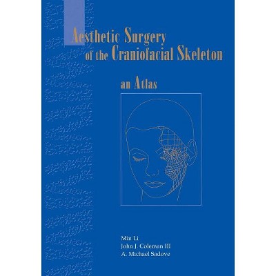 Aesthetic Surgery of the Craniofacial Skeleton - by  Min Li & John J III Coleman & A Michael Sadove (Paperback)