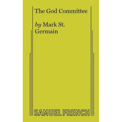 The God Committee - by  Mark St Germain (Paperback)