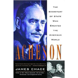 Acheson - by  James Chace (Paperback) - 1 of 1
