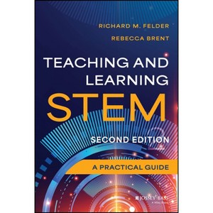 Teaching and Learning Stem - 2nd Edition by  Richard M Felder & Rebecca Brent (Hardcover) - 1 of 1