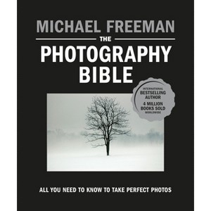 The Photography Bible - by  Michael Freeman (Paperback) - 1 of 1