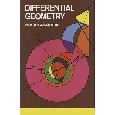 Differential Geometry - (Dover Books on Mathematics) by  Heinrich W Guggenheimer (Paperback)