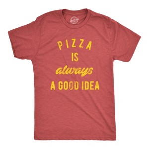 Mens Pizza Is Always A Good Idea T shirt Party Lover Funny Sarcasm Graphic Tee - Crazy Dog Men's T Shirt - 1 of 4