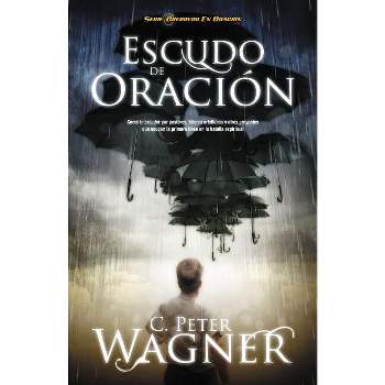 Escudo de Oracion - (Guerrero en Oracion) by  Peter C Wagner (Paperback)
