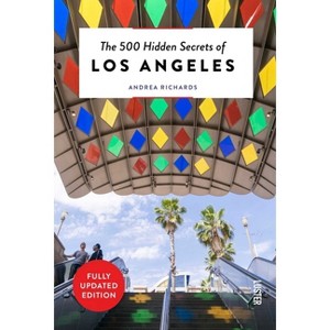 The 500 Hidden Secrets of Los Angeles - by  Andrea Richards (Paperback) - 1 of 1