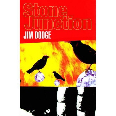 Stone Junction - by  Jim Dodge (Paperback)