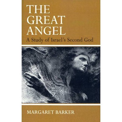 The Great Angel - by  Margaret Barker (Paperback)