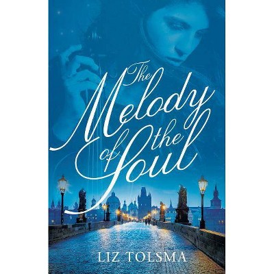  The Melody of the Soul - (Music of Hope) by  Liz Tolsma (Paperback) 