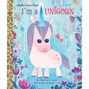 I'm a Unicorn - (Little Golden Book) by  Mallory Loehr (Hardcover) - 1 of 1