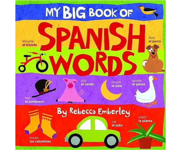 My Big Book of Spanish Words (Bilingual) (Board) by Rebecca Emberley