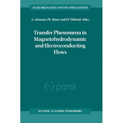 Transfer Phenomena in Magnetohydrodynamic and Electroconducting Flows - (Fluid Mechanics and Its Applications) (Hardcover)