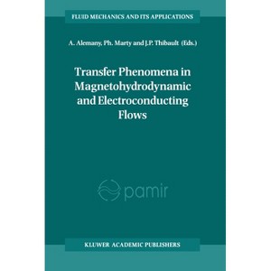 Transfer Phenomena in Magnetohydrodynamic and Electroconducting Flows - (Fluid Mechanics and Its Applications) (Hardcover) - 1 of 1