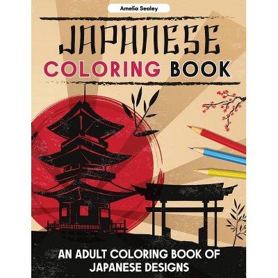 Japanese Coloring Book - by  Amelia Sealey (Paperback)