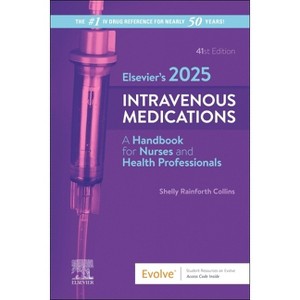Elsevier's 2025 Intravenous Medications - 41st Edition by  Shelly Rainforth Collins (Spiral Bound) - 1 of 1