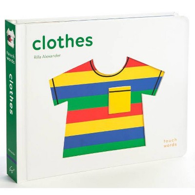 Touchwords: Clothes - (Touch Think Learn) (Board Book)