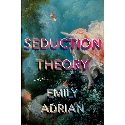 Seduction Theory - by  Emily Adrian (Hardcover)