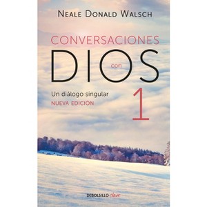 Conversaciones Con Dios: Un Diálogo Singular / Conversations with God - by  Neale Donald Walsch (Paperback) - 1 of 1