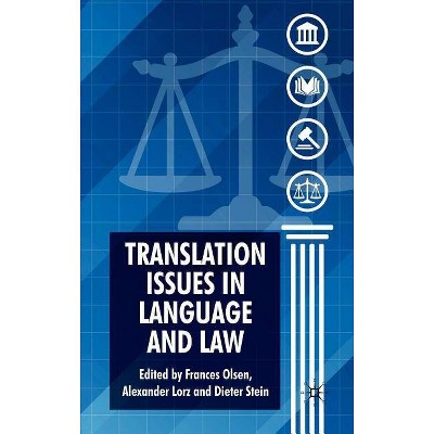 Translation Issues in Language and Law - by  F Olsen & R Lorz & D Stein (Hardcover)