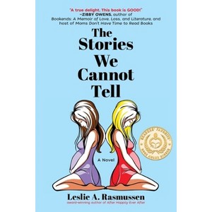 The Stories We Cannot Tell - 2nd Edition by  Leslie A Rasmussen (Paperback) - 1 of 1