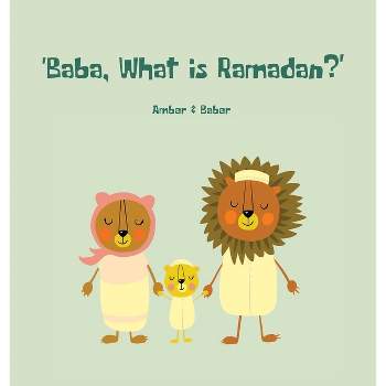 Baba, What is Ramadan? - by  Baber Khan (Hardcover)