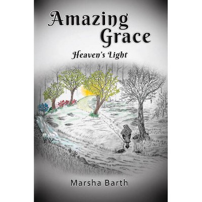 Amazing Grace - by  Marsha Barth (Paperback)