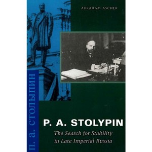 P. A. Stolypin - by  Abraham Ascher (Paperback) - 1 of 1