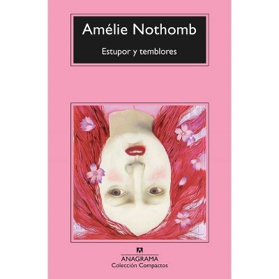 Estupor Y Temblores - by  Amelie Nothomb (Paperback)