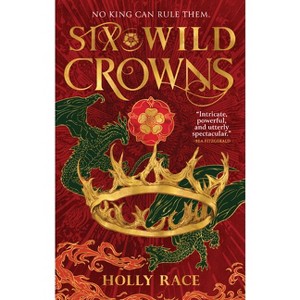 Six Wild Crowns - (Queens of Elben) by  Holly Race (Hardcover) - 1 of 1