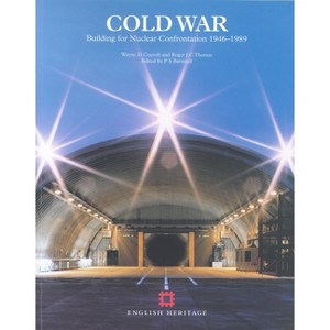 Cold War - (English Heritage) by  Wayne D Cocroft & Roger C Thomas & P S Barnwell (Paperback) - 1 of 1