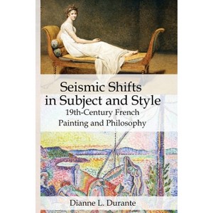 Seismic Shifts in Subject and Style - by  Dianne L Durante (Paperback) - 1 of 1